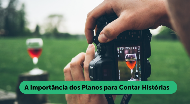 A Importância dos Planos para Contar Histórias