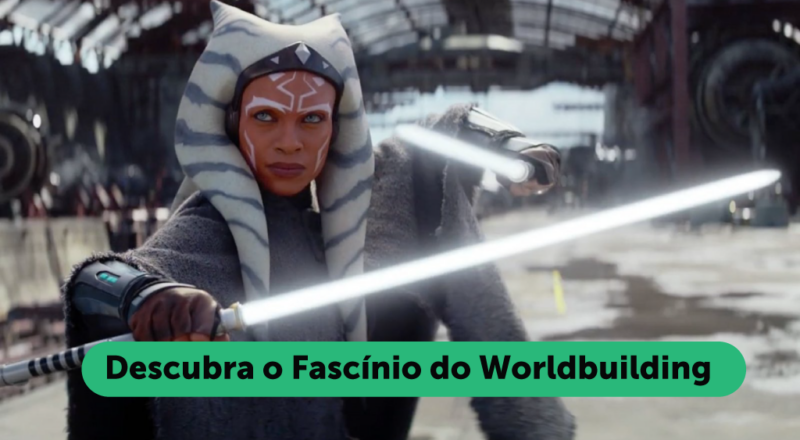 Descubra o Fascínio do Worldbuilding