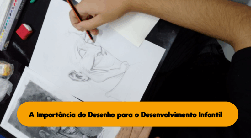 A Importância do Desenho para o Desenvolvimento Infantil