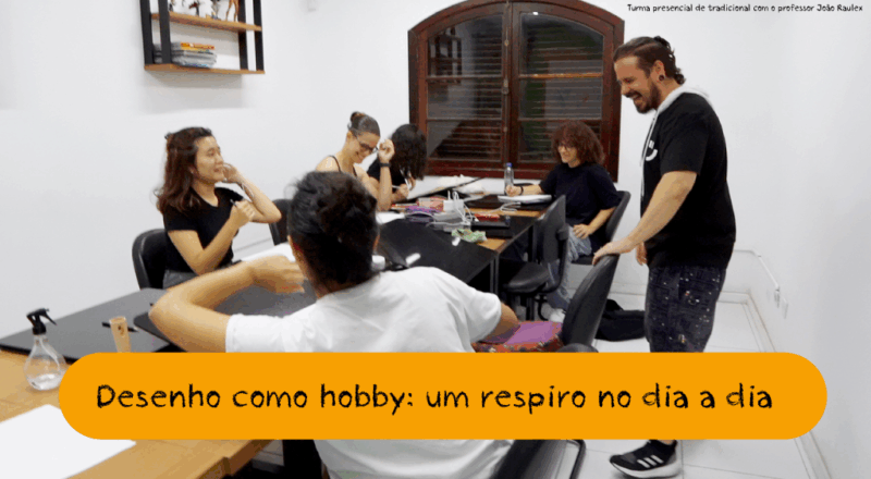 Desenho como hobby: um respiro no dia a dia
